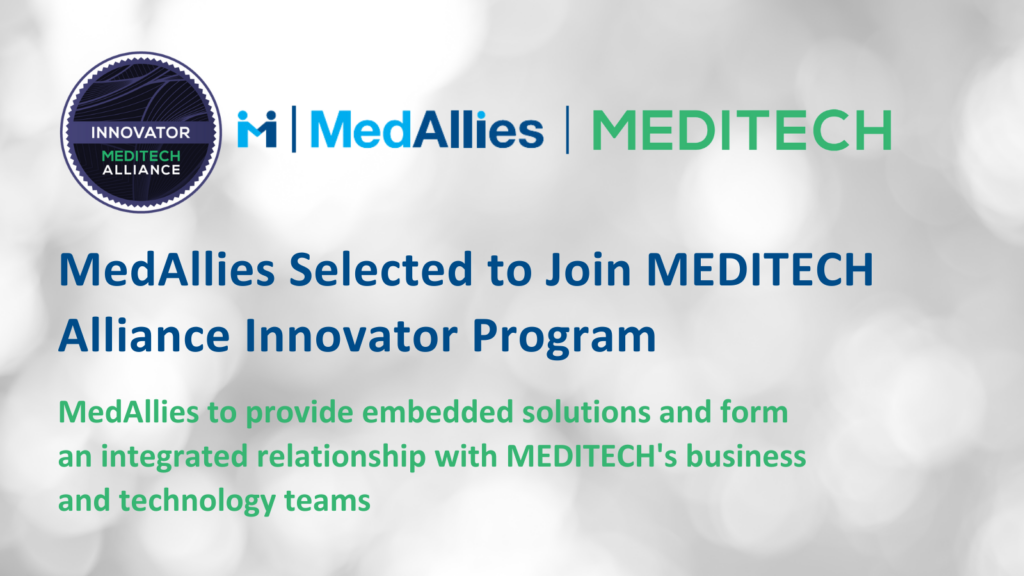 MedAllies Selected to Join MEDITECH Alliance Innovator Program MedAllies Selected to Join MEDITECH Alliance Innovator Program