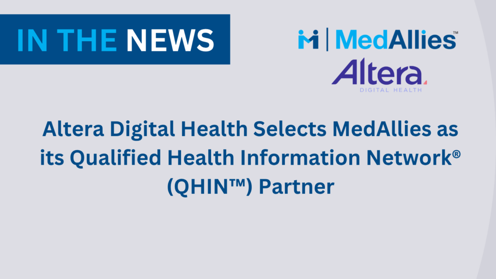 Altera Digital Health Selects MedAllies as a Qualified Health Information Network® (QHIN™) Partner Altera Digital Health Selects MedAllies as a Qualified Health Information Network® (QHIN™) Partner