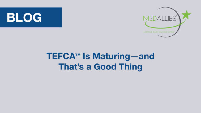 TEFCA™ Is Maturing — and That’s a Good Thing